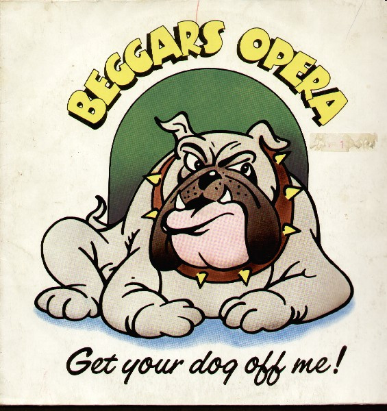 Beggars Opera — Get Your Dog Off Me
