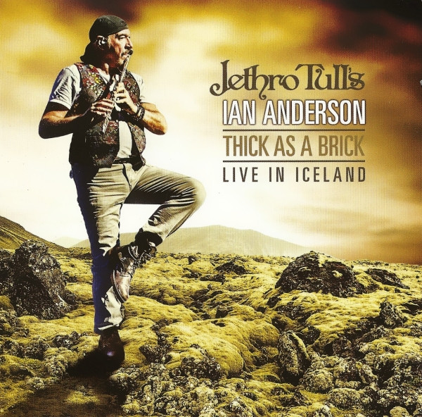 Anderson Ian (Jethro Tull) — Thick As A Brick (Live In Iceland)