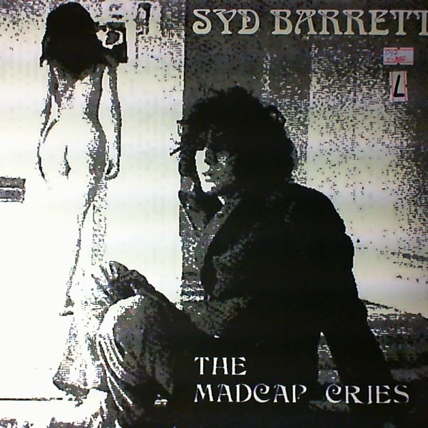Syd Barrett — The Madcap Cries