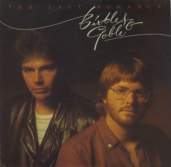 Birtles & Goble (Birtles Beeb, Goble Graham - Little River Band founders) — The Last Romance