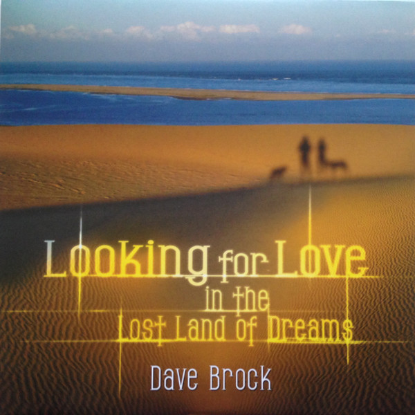 Brock Dave (Hawkwind) — Looking For Love In The Lost Land Of Dreams