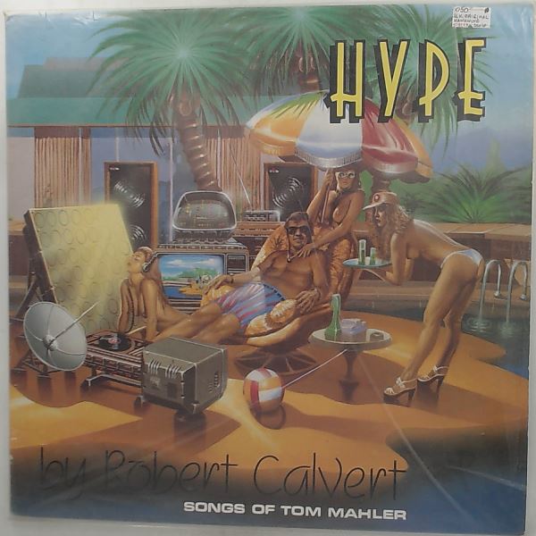 Calvert Robert (Hawkwind) — Hype: Songs Of Tom Mahler
