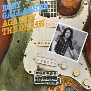 Rory Gallagher — Against The Grain