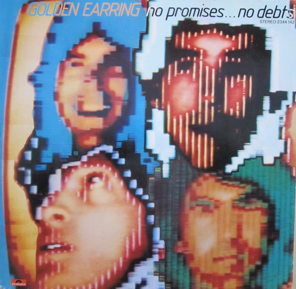 Golden Earring — No Promises - No Debts