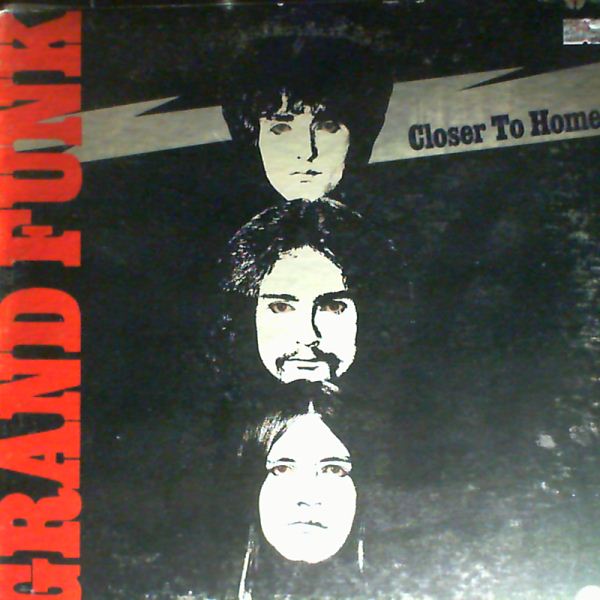 Grand Funk — Closer to home