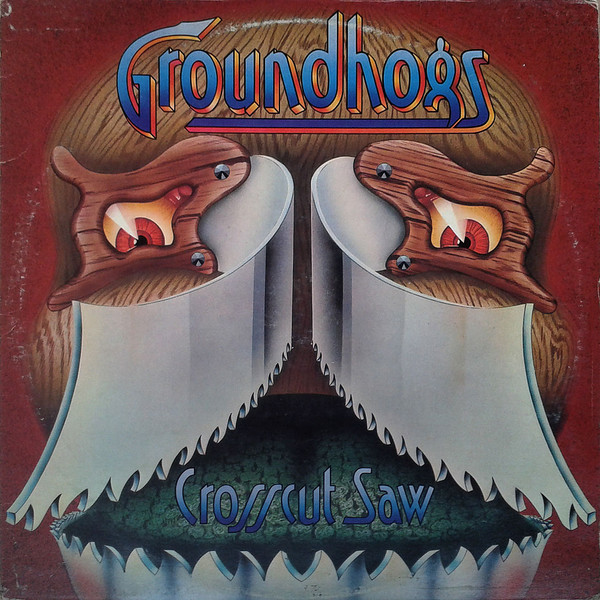 The Groundhogs — Crosscut Saw