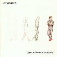 Gruska Jay — Which One Of Us Is Me