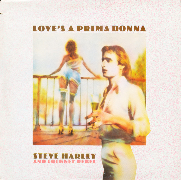 Harley Steve & Cockney Rebel — Love's A Prima Donna