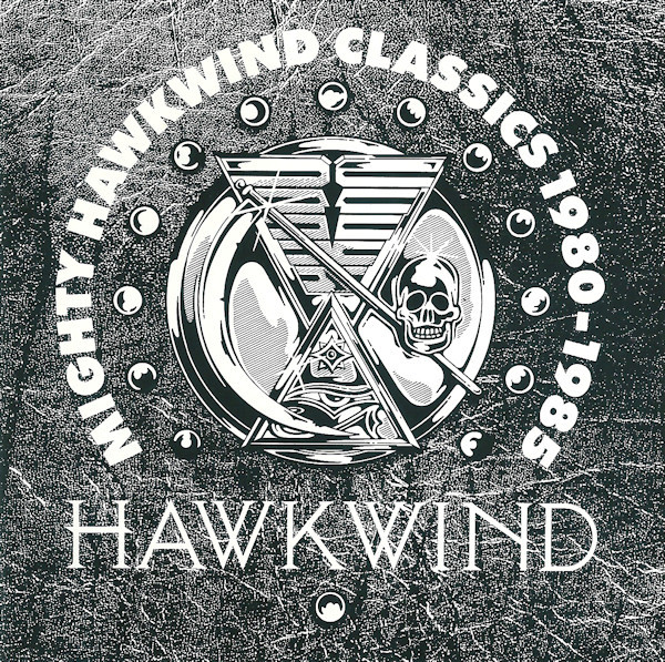 Hawkwind — Mighty Hawkwind Classics 1980-1985