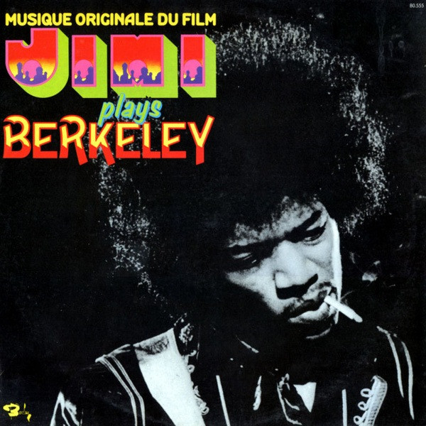 Hendrix Jimi — Musique Originale Du Film: "Jimi Plays Berkeley"