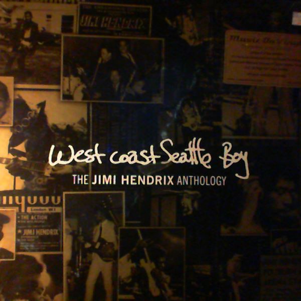Hendrix Jimi — West Coast Seattle Boy: The Hendrix Jimi Anthology