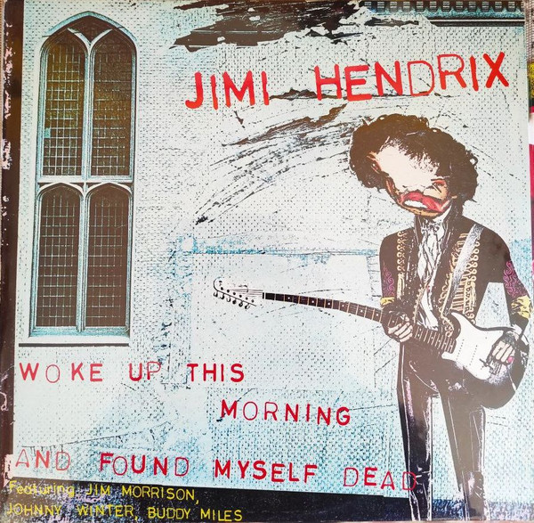 Hendrix Jimi — Woke Up This Morning And Found Myself Dead