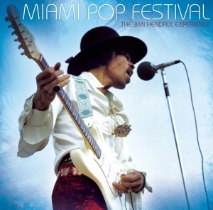 Hendrix Jimi Experience — Miami Pop Festival
