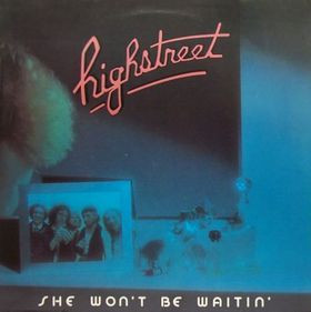 Highstreet — She won`t be waitin