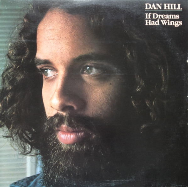 Hill Dan — If Dreams Had Wings
