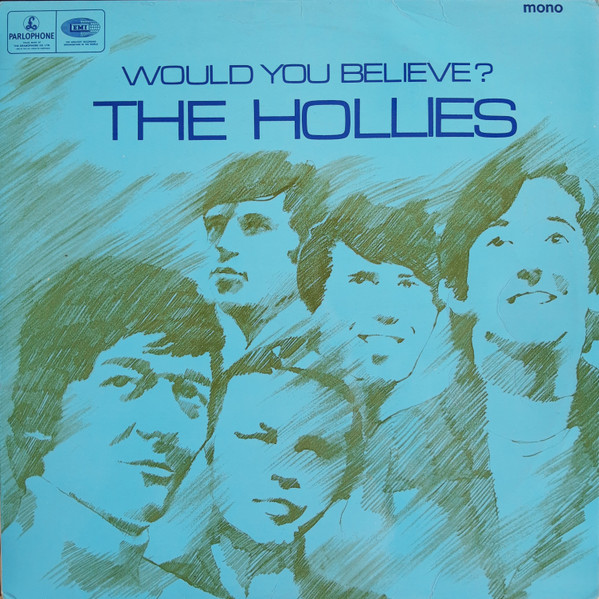 Hollies — Would You Believe ?