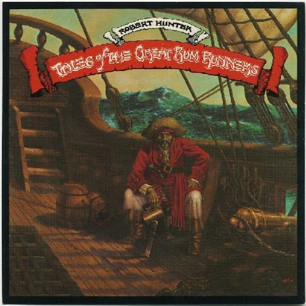 Hunter Robert (Grateful Dead) — Tales of the Great Rum Runners