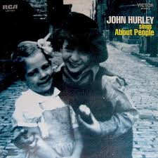 Hurley John — Sings about people