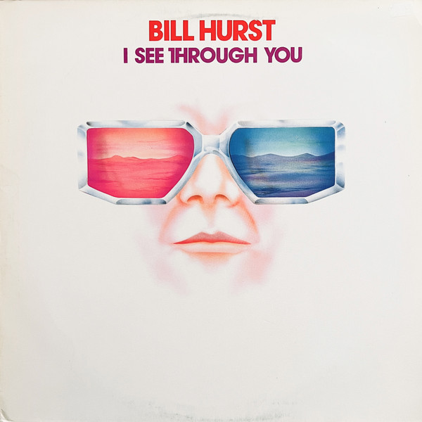 Bill Hurst — I See Through You