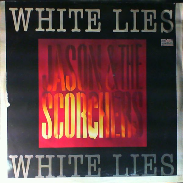 Jason & The Scorchers — Are you ready for the country/Honky tonk blues/White lies