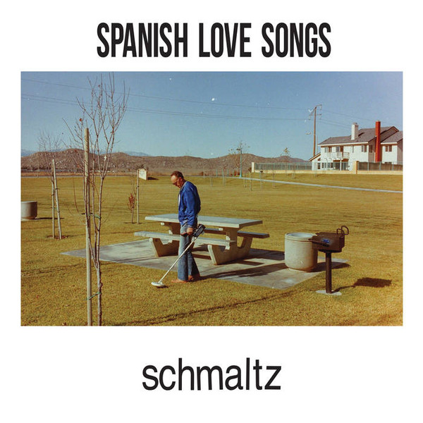 Spanish Love Songs — Schmaltz