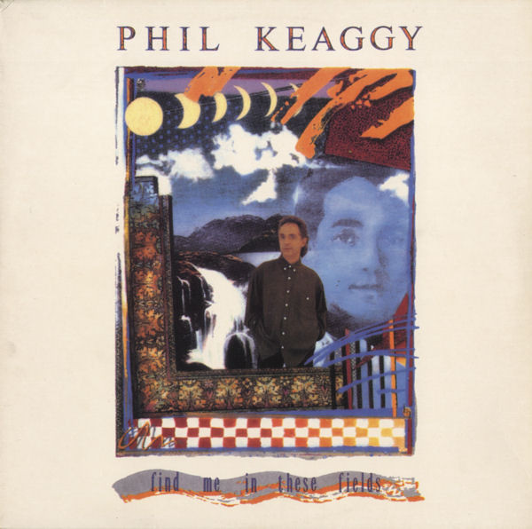 Keaggy Phil — Find Me In These Fields