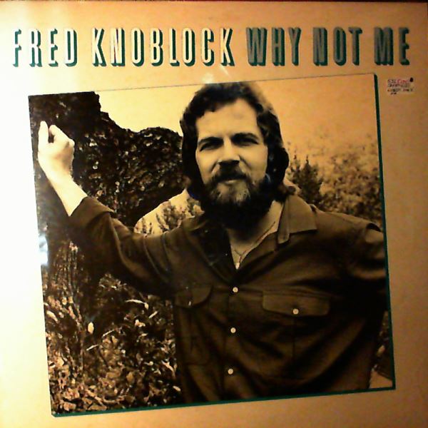 Knoblock Fred (Knobloch Fred) — Why Not Me