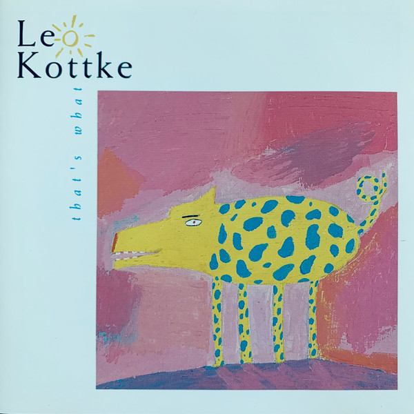 Kottke Leo — That's What