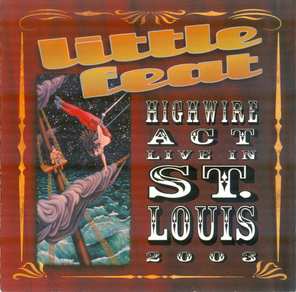 Little Feat — Highwire Act Live In St. Louis 2003