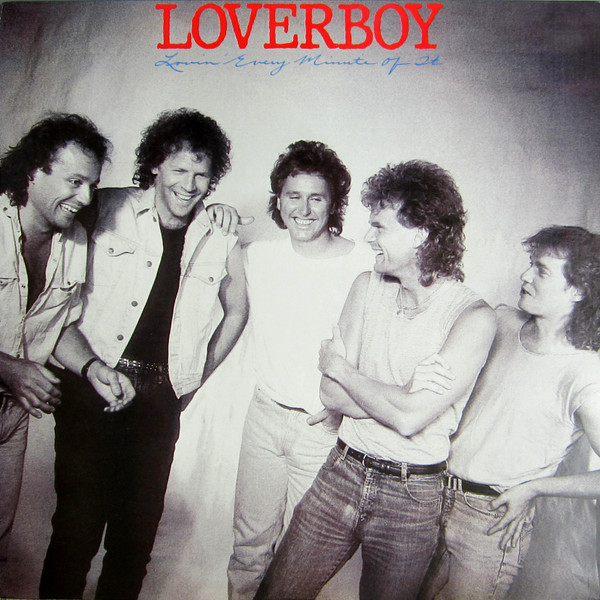 Loverboy — Lovin' Every Minute Of It