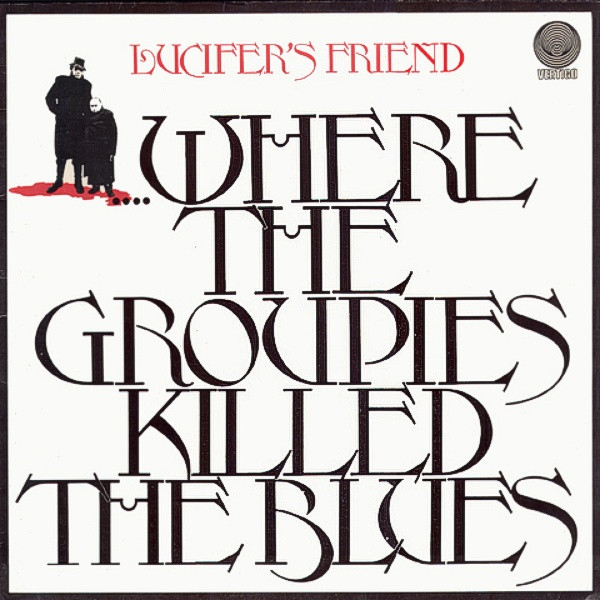 Lucifer's Friend — Where The Groupies Killed The Blues