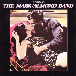 Mark/Almond Band — The Last & Live