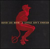 David Lee Roth — A Little Ain't Enough