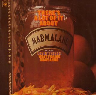 Marmalade — There`s A Lot Of It About
