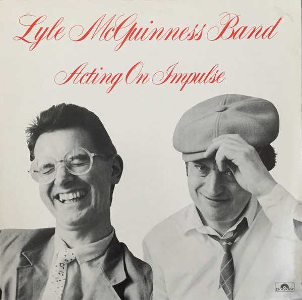 McGuinness Lyle Band (Lyle Graham - Gallagher & Lyle, McGuinness Flint, McGuinness Tom - Manfred Mann) — Acting On Impulse