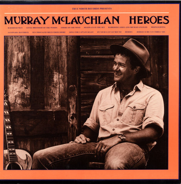 McLauchlan Murray — Heroes
