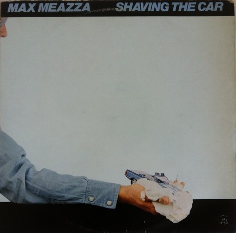 Max Meazza — Shaving The Car