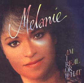 Melanie — Am i real or what