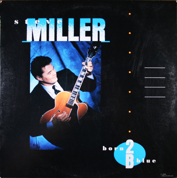 Miller Steve — Born 2B Blue