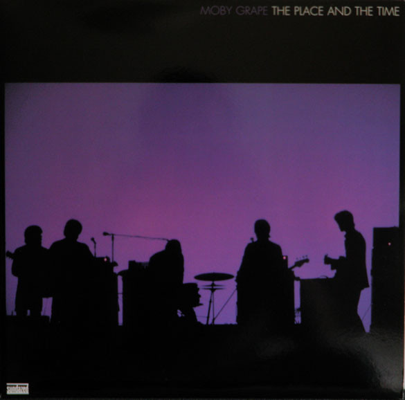 Moby Grape — Place And The Time