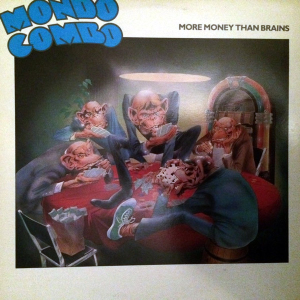 Mondo Combo — More money than brains