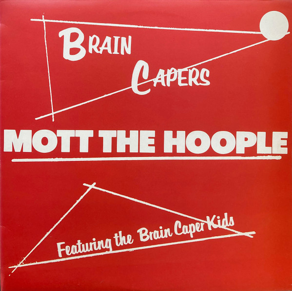 Mott The Hoople — Brain Capers