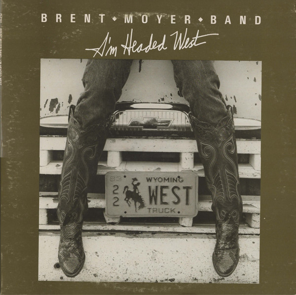 Brent Moyer Band — I'm Headed West