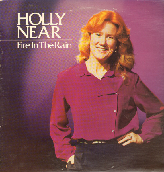 Near Holly — Fire in the Rain