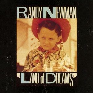 Randy Newman — Land Of Dreams
