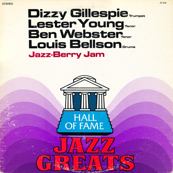 Dizzy Gillespie , Lester Young , Ben Webster , Louis Bellson — Jazz Berry Jam: "Jamming Jazz"