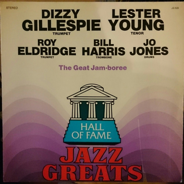 Dizzy Gillespie , Roy Eldridge , Lester Young , Bill Harris , Jo Jones — The Great Jamboree Jam Sessions