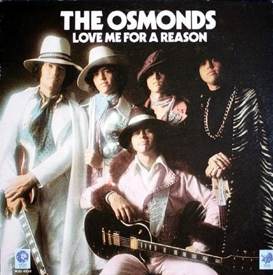 Osmonds — Love Me For A Reason
