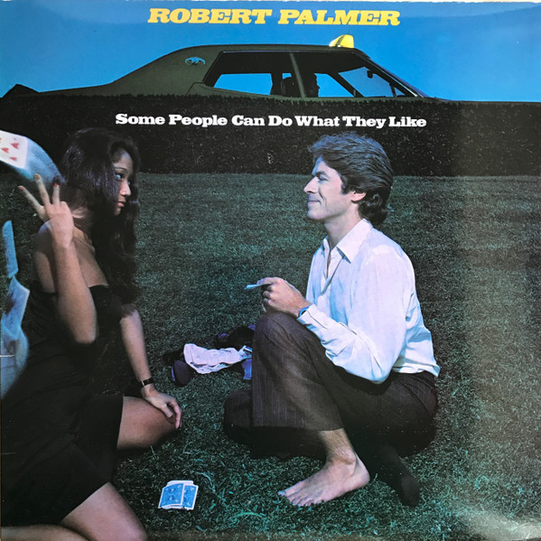 Palmer Robert — Some People Can Do What They Like