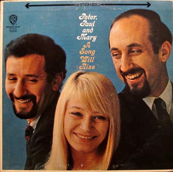 Peter, Paul & Mary — A Song Will Rise